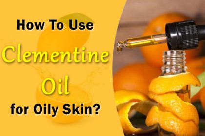 clementine oil for oily skin