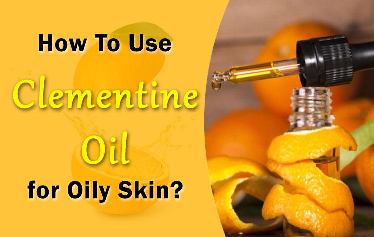 clementine oil for oily skin