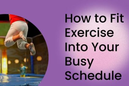 Fit Exercise Into Your Busy Schedule