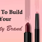 How To Build Successful Beauty Brand